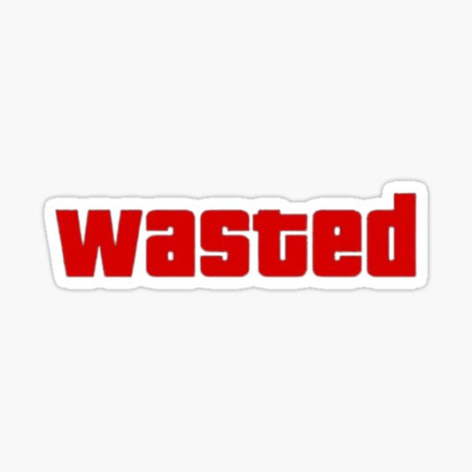 Wasted Sticker